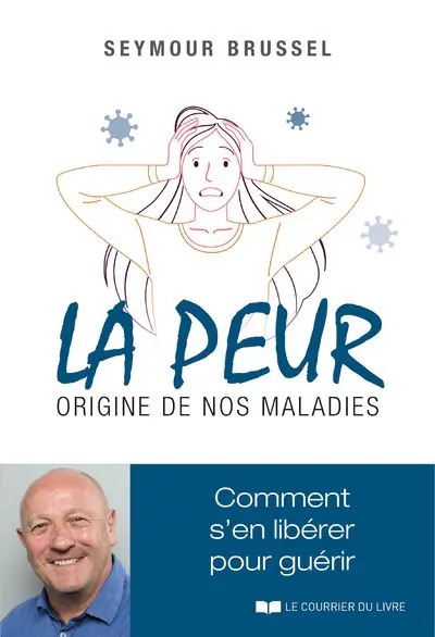 La peur origine de nos maladies